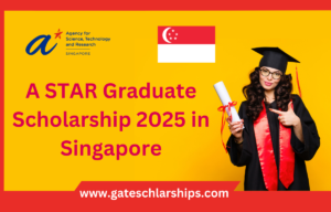 A STAR Graduate Scholarship 2025 in Singapore - Fully Funded