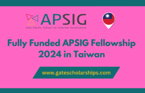 Fully Funded APSIG Fellowship 2024