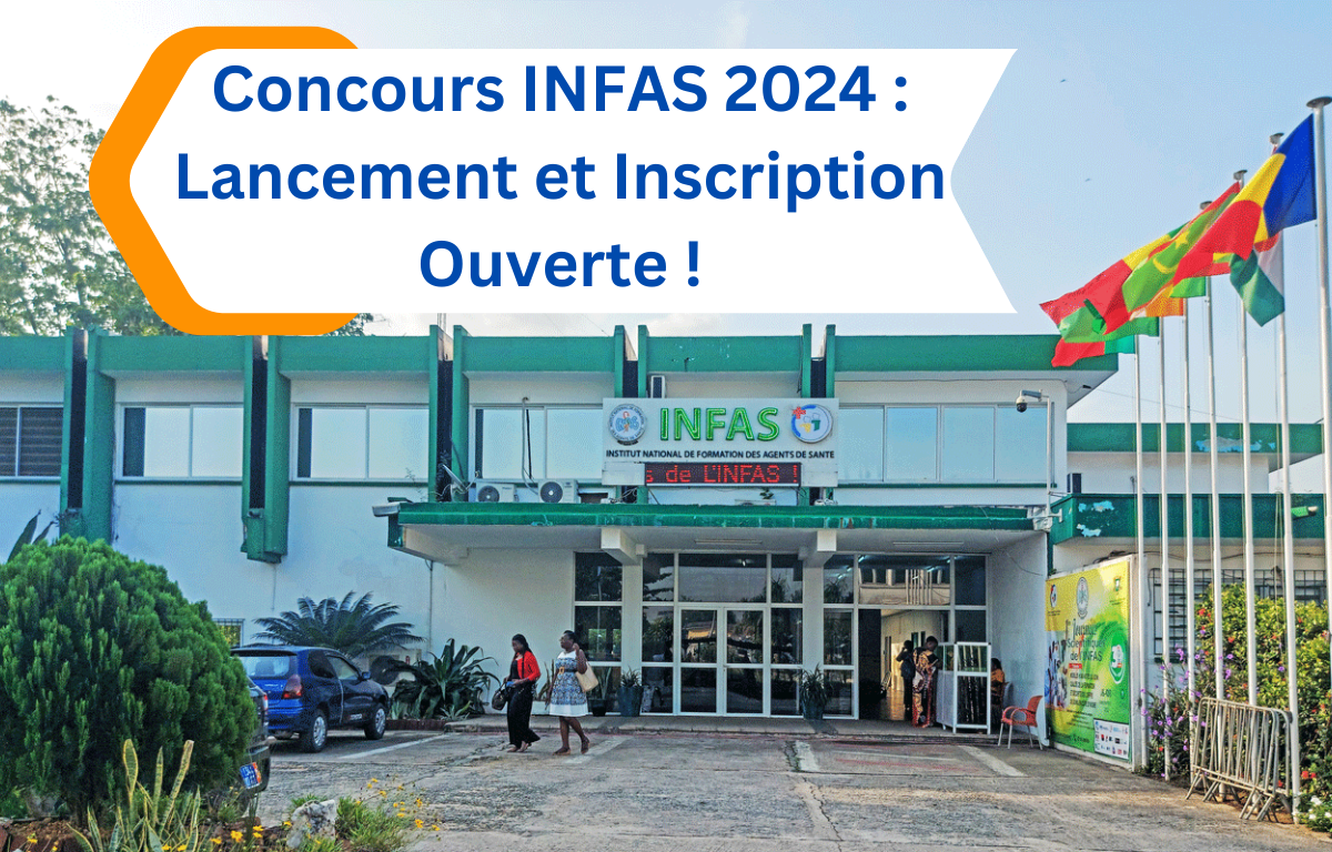 Concours INFAS 2024 : Lancement et Inscription Ouverte