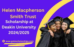 Helen Macpherson Smith Trust Scholarship at Deakin University 2024/2025: Empowering Women from Rural and Regional Victoria