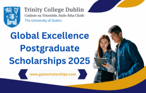 Global Excellence Postgraduate Scholarships 2025 – Study at Trinity College Dublin